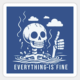 Everything Is Fine Magnet